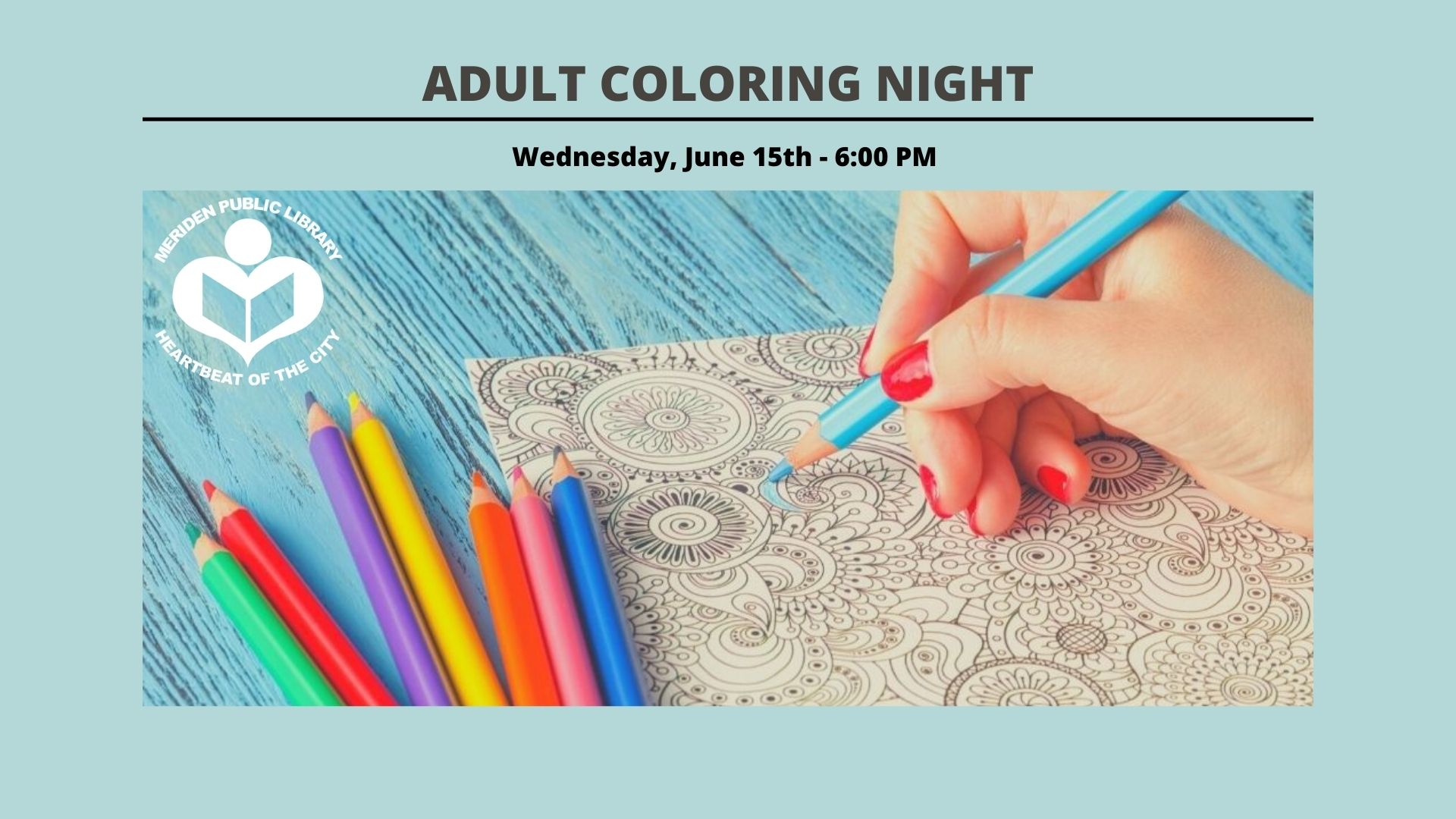 June Adult Arts & Crafts Night: Adult Coloring | Meriden Public Library